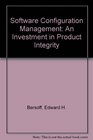 Software Configuration Management An Investment in Product Integrity