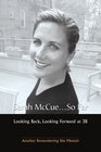 Sarah McCueSo Far Looking Back Looking Forward at 38