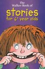The Walker Book of Stories for 6 Year Olds
