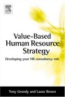 Valuebased Human Resource Strategy Developing your HR Consultancy Role