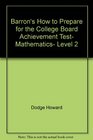 Barron's How to prepare for the College Board achievement test mathematics level 2