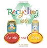 Recycling with Arnie and Bing