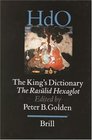 The King's Dictionary The Rasulid Hexaglot  Fourteenth Century Vocabularies in Arabic Persian Turkic Greek Armenian and Mongol