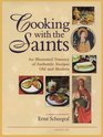 Cooking with the Saints: An Illustrated Treasury of Authentic Recipes Old and Modern