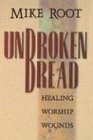 Unbroken Bread Healing Worship Wounds
