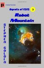 Robot Mountain Agents of ISIS Book 3