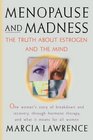 Menopause and Madness The Truth About Estrogen And The Mind