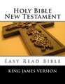 Holy Bible New Testament King James Version Easy Read Bible