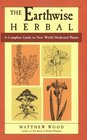The Earthwise Herbal A Complete Guide to New World Medicinal Plants