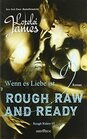 Rough Raw and Ready  Wenn es Liebe ist