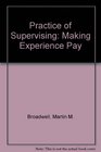 Practice of Supervising Making Experience Pay