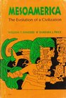 Mesoamerica The Evolution of a Civilization