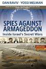 Spies Against Armageddon Inside Israel's Secret Wars Updated  Revised