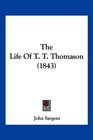 The Life Of T T Thomason
