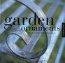 Garden Ornaments 30 Beautiful Projects for Decorating Your Garden