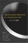 Psychoanalytic Reflections on a GenderFree Case Into the Void