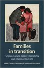 Families in Transition Social Change Family Formation and Kin Relationships