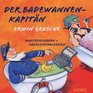 Der Badewannenkapitn CD Wortspielereien und Lautleisemalereien