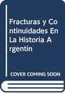 Fracturas y Continuidades En La Historia Argentin
