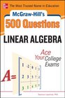 McGrawHill's 500 College Linear Algebra Questions to Know by Test Day