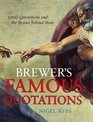 Brewer's Famous Quotations 5000 Quotations and the Stories Behind Them