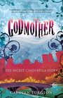 Godmother The Secret Cinderella Story