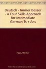 Deutsch  Immer Besser  A Four Skills Approach for Intemediate German Ts  Ans