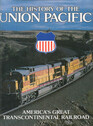 The History of the Union Pacific America's Great Transcontinental Railroad