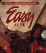 Easy As Pie: Shortcuts to Making Fabulous Desserts (Memories in the Making)