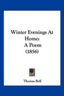 Winter Evenings At Home A Poem