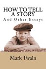 How to Tell a Story and Other Essays