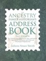 The Ancestry Family Historian's Address Book A Comprehensive List of Local State and Federal Agencies and Institutions and Ethnic and Genealogical Organizations