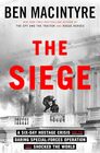 The Siege A SixDay Hostage Crisis and the Daring SpecialForces Operation That Shocked the World