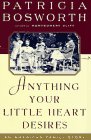 ANYTHING YOUR LITTLE HEART DESIRES  An American Family Story