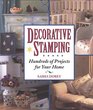 Decorative Stamping Hundreds of Projects for Your Home