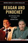 Reagan and Pinochet The Struggle over US Policy toward Chile