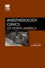 Pediatric Anesthesiology An Issue of Anesthesiology Clinics