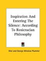 Inspiration And Entering The Silence According To Rosicrucian Philosophy