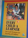 Every child a learner: Successful strategies for teaching all children