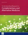 Understanding Research in Complementary and Alternative Medicine A Guide to Reading and Analysing Research in Healthcare