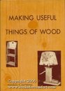 Making Useful Things of Wood