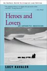 Heroes and Lovers An Antarctic Obsession