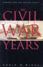 The Civil War Years Canada and the United States