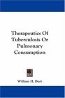 Therapeutics Of Tuberculosis Or Pulmonary Consumption