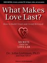 What Makes Love Last How to Build Trust and Avoid Betrayal
