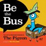 Be the Bus The Lost  Profound Wisdom of The Pigeon