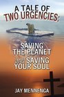 A Tale of Two Urgencies Saving the Planet and Saving Your Soul