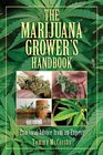 The Marijuana Grower's Handbook Practical Advice from an Expert