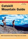 AMC Catskill Mountain Guide 2nd AMC's Comprehensive Guide to Hiking Trails in the Catskills