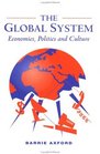 The Global System  Politics Economics and Culture